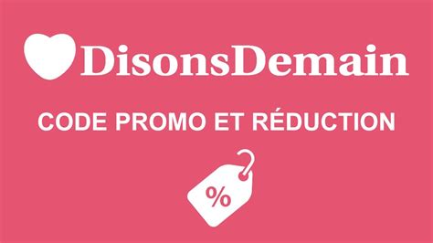 Code Promo Disons Demain